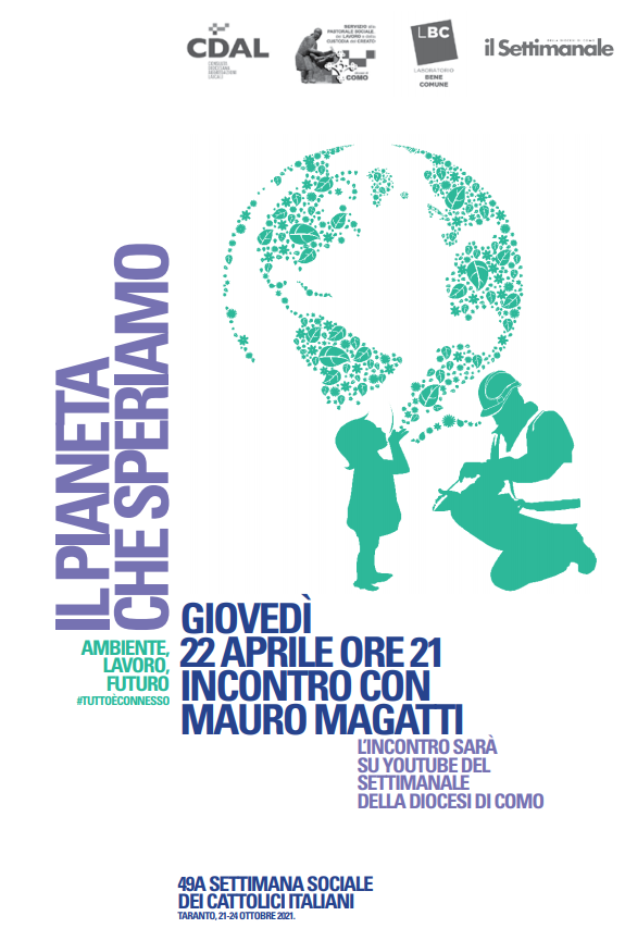 «Il pianeta che speriamo. Ambiente, lavoro, futuro. #tuttoèconnesso». Incontro con Mauro Magatti